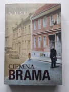 Marcin Wolski Ciemna brama