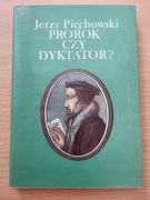 Prorok czy dyktator? Jan Kalwin - Jerzy Piechowski