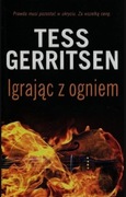 Igrając z ogniem Tess Gerritsen nowa
