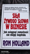 SIŁA ŻYWEGO SŁOWA W BIZNESIE -. RON HOLLAND    SZCZECIN