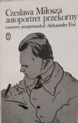 Czesława Miłosza autoportret przekorny. Rozmawiał Aleksander Fiut