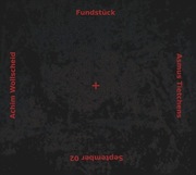 Asmus Tietchens + Achim Wollscheid – Fundstück September 02