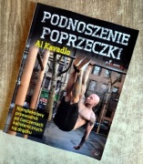 Podnoszenie poprzeczki. Kompleksowy przewodnik. Kalistenika - Al Kavadlo