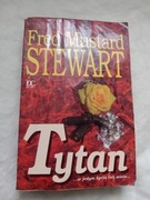TYTAN - Fred Mustard Stewart 