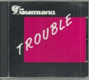 THE NIGHTHAWKS: TROUBLE