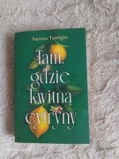 Tam, gdzie kwitną cytryny Aurora Tamigio
