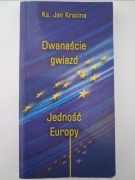 Dwanaście Gwiazd. Jedność Europy - ks. Jan Krucina
