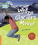 Why Do Glaciers Move? Level 6 Factbook 