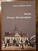 Moje Prusy Wschodnie - Hans Hellmut Kirst wyd. Retman UNIKAT