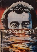 W oczekiwaniu. Marian Kowalski.