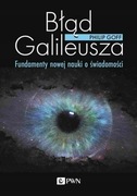 Błąd Galileusza. Fundamenty nowej nauki o świadomości.  Phillip Goff