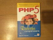 PHP 5 Radocha z programowania Steven Holzner