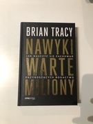 Nawyki warte miliony brian Tracy