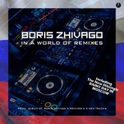 Boris Zhivago - In A World Of Remixes Vol.1 (CD) UNIKAT