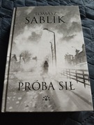 Tomasz Sablik - Próba Sił