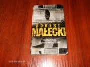 Robert Małecki Najgorsze dopiero nadejdzie