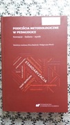 Podejścia metodologiczne w pedagogice. Koncepcje..