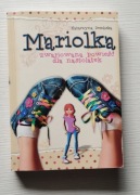 "Mariolka. Zwariowana powieść dla nastolatek"