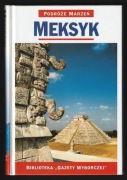 PODRÓŻE MARZEŃ - MEKSYK - 2005 - BIBLIOTEKA GW