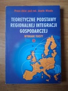 Teoretyczne podstawy regionalnej integracji gospodarczej Józef Misala UE