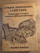 M. Powicke - Utrata Normandii 1189-1204 STAN BDB