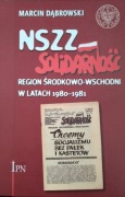 Marcin Dąbrowski, NSZZ Solidarność. Region środkowo-wschodni w latach...
