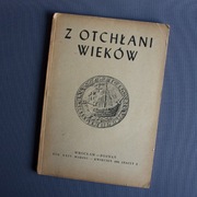 Z otchłani wieków Czasopismo archeologiczne 1958 r