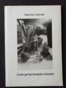 Czas przycinania winnic - Marcin Cielecki