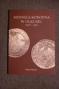 MENNICA KORONNA W OLKUSZU  1579 - 1601 Dariusz Marzęta