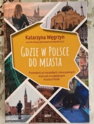 Gdzie w Polsce do miasta, Katarzyna Węgrzyn