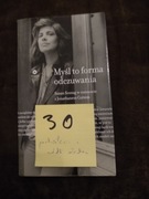 Susan Sontag Myśl to forma odczuwania