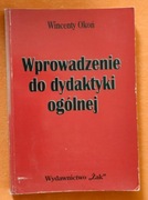 "Wprowadzenie do dydaktyki ogólnej" - Wincenty Okoń