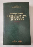 Mikołaj Kopernik O obrotach ciał niebieskich i inne pisma
