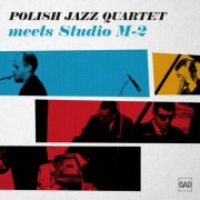 POLISH JAZZ QUARTET MEETS STUDIO M-2