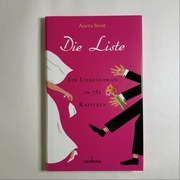 Die Liste. Ein Liebesroman in 781 Kapiteln – Aneva Stout