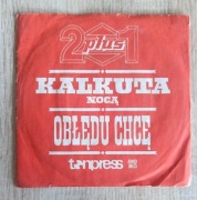Kalkuta Nocą / Obłędu Chcę - 2 Plus 1