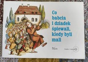 Co babcia i dziadek śpiewali, kiedy byli mali (książka i 2 płyty CD)