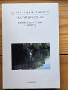 Agata-Bielik Robson, Duch powierzchni. Rewizja romantyczna i filozofia