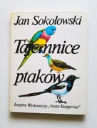Tajemnice ptaków, Jan Sokołowski, Wyd. Nasza Księgarnia, 1980r.