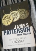 "Detektywi z Private IGRZYSKA"James Patterson