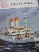 Tylko kapitan-Stanisław Bernatt-Miniatury Morskie-Seria SOS