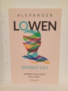 Duchowość ciała Alexander Lowen