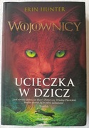 Erin Hunter Ucieczka w dzicz Wojownicy tom 1 