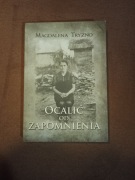 OCALIĆ OD ZAPOMNIENIA   Magdalena Tryzno