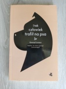 I tak człowiek trafił na psa - Konrad Lorenz