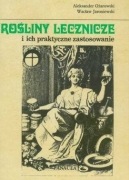 Rośliny lecznicze i ich praktyczne zastosowanie Aleksander Ożarowski