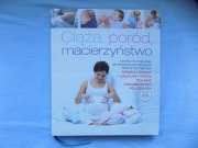 Książka-Poradnik  "Ciąża, Poród, Macierzyństwo"