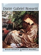 Wielka Kolekcja Sławnych Malarzy Tom 36 "Dante Gabriel Rossetti"