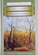 STEFAN ŻEROMSKI - PRZEDWIOŚNIE
