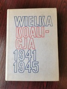 Wielka koalicja 1941-1945 tom I